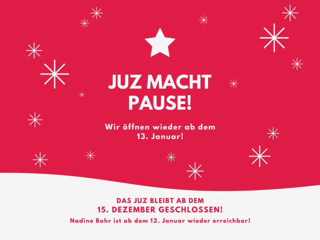 JUZ geschlossen bis 11. Januar